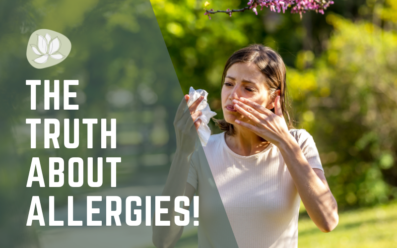 The Truth About Allergies!!!